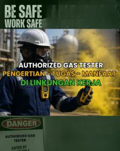 pengertian authorized gas tester,tugas dan tanggung jawab
